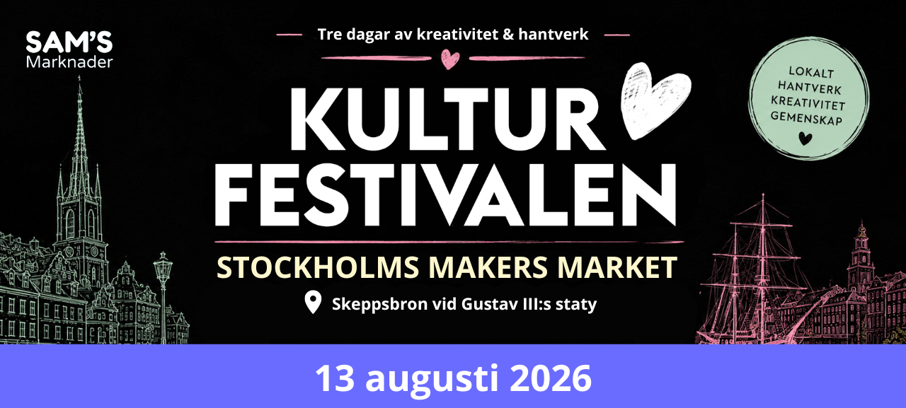 Kulturfestivalen 13 aug 2026 - Stockholm Makers Market - Sams Marknader
